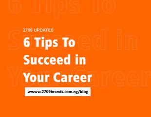 6 Tips To Succeed in Your Career