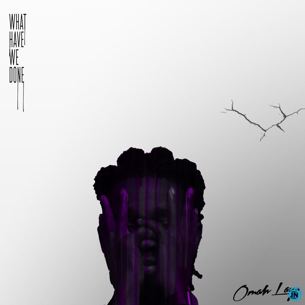 [Music]: Omah Lay – What Have We Done (EP)