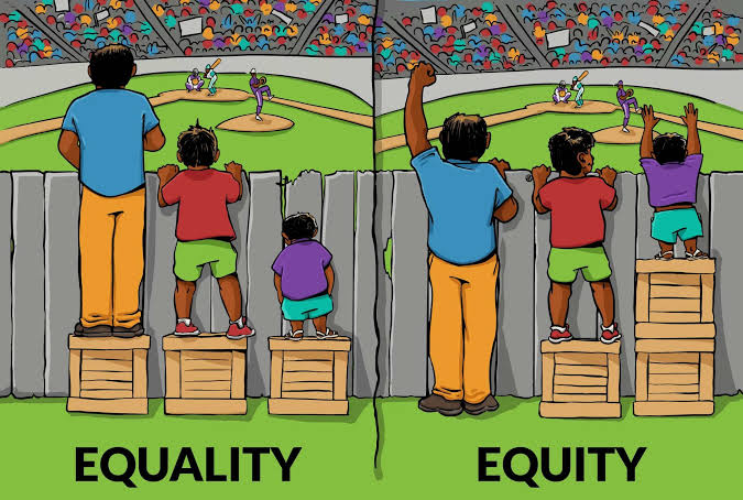 I Believe In Equity Not Equality.