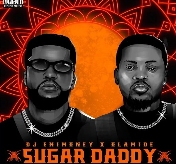 Music: DJ Enimoney & Olamide – Sugar Daddy