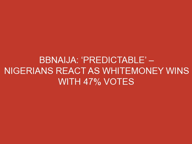 BBNaija: ‘Predictable’ – Nigerians react as Whitemoney wins with 47% votes