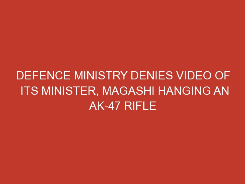 Defence ministry denies video of its minister, Magashi hanging an AK-47 rifle